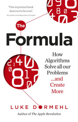 The Formula - How Algorithms Solve All Our Problems