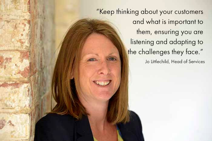 Quote from Jo Littlechild about keeping your customers forefront of mind